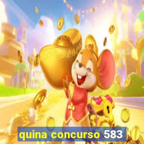 quina concurso 583